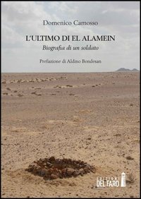 L'ultimo di El Alamein. Biografia di un soldato