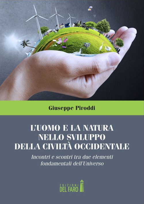 L'uomo e la natura nello sviluppo della civiltà occidentale. Incontri …