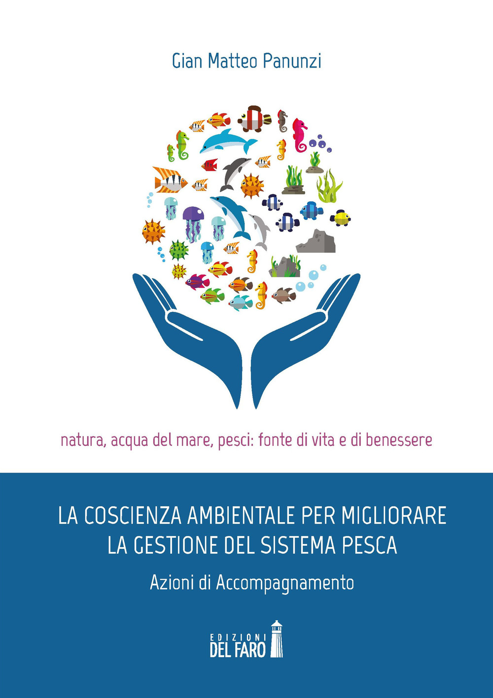 La coscienza ambientale per migliorare la gestione del sistema pesca. …