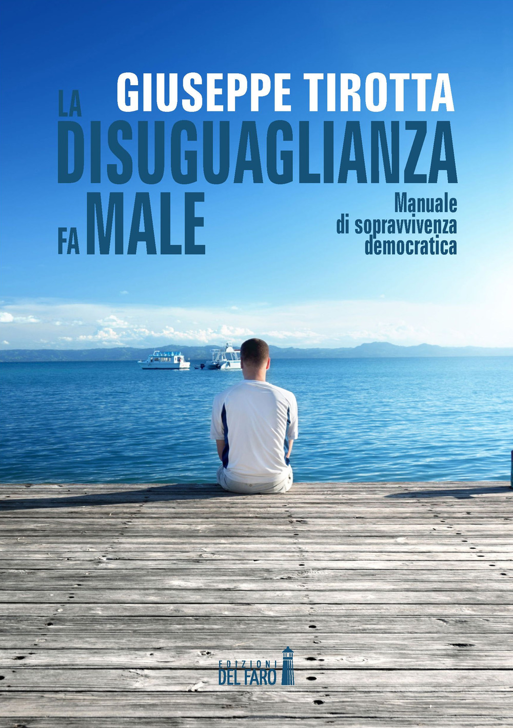 La disuguaglianza fa male. Manuale di sopravvivenza democratica