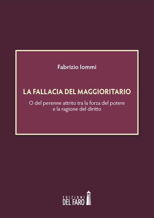 La fallacia del maggioritario. O del perenne attrito tra la …