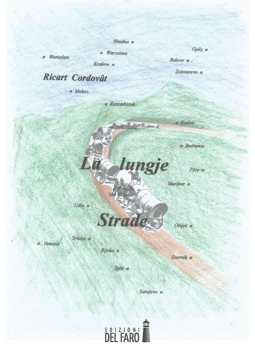 La lungje strade (le lunghe strade). Testo italiano e friulano