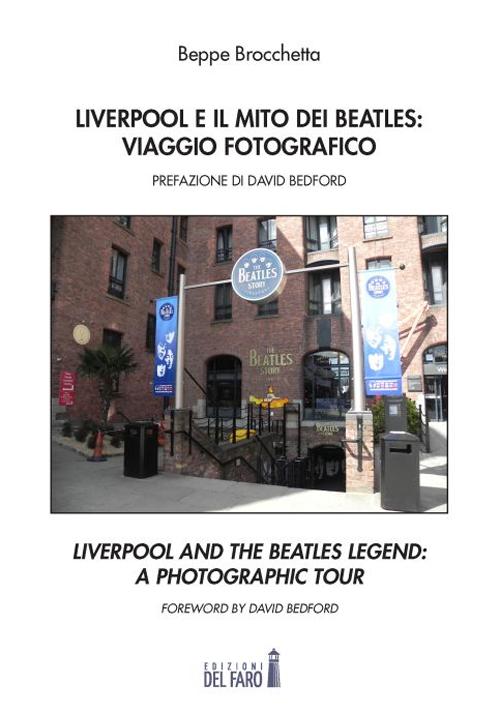 Liverpool e il mito dei Beatles: viaggio fotografico. Ediz. italiana …