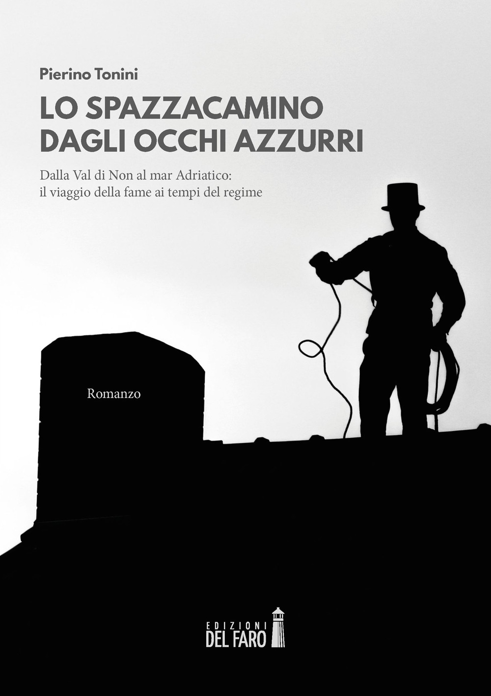 Lo spazzacamino dagli occhi azzurri. Dalla Val di Non al …