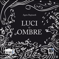 Luci e ombre. Audiolibro. CD Audio formato MP3