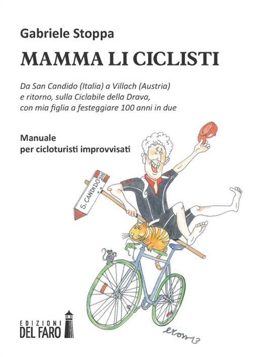 Mamma li ciclisti. Da San Candido (Italia) a Villach (Austria) …