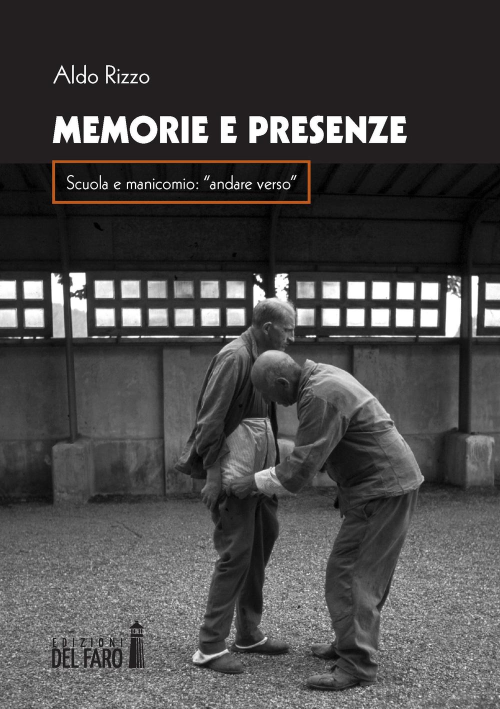 Memorie e presenza. Scuola e manicomio: «andare verso»