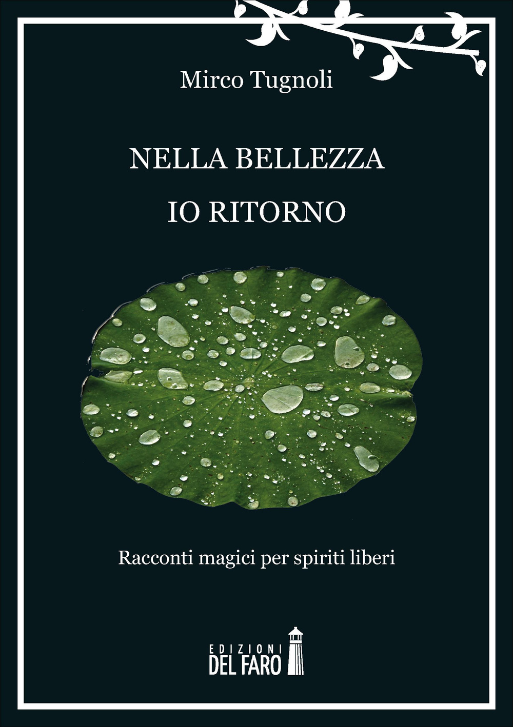 Nella bellezza io ritorno. Racconti magici per spiriti liberi