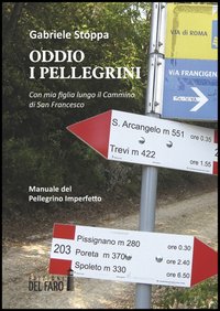 Oddio i pellegrini. Con mia figlia lungo il cammino di …