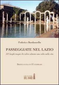 Passeggiate nel Lazio. 101 luoghi magici da vedere almeno una …