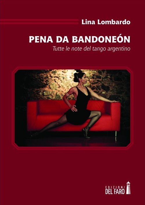 Pena da bandoneón. Tutte le note del tango argentino