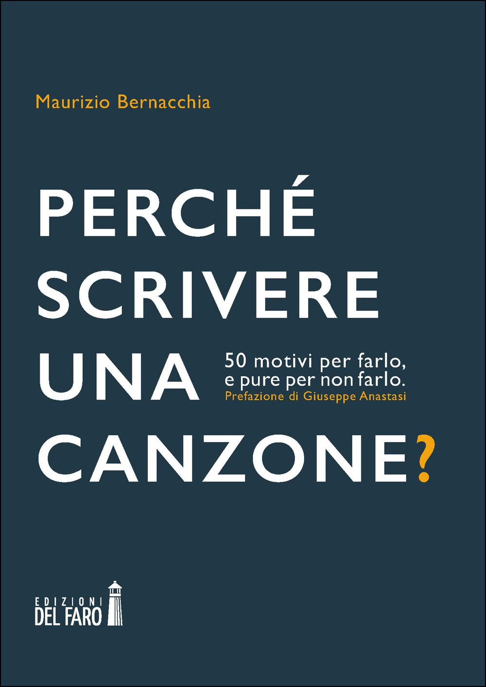 Perché scrivere una canzone? 50 motivi per farlo, e pure …