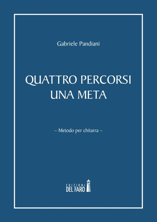 Quattro percorsi una meta. Metodo per chitarra