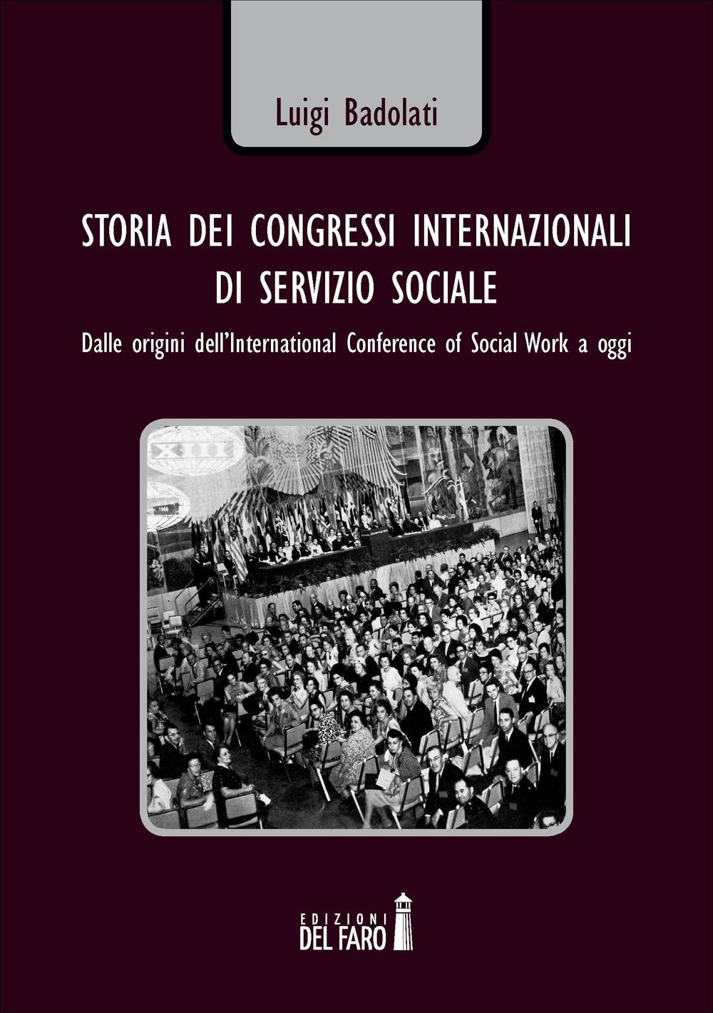 Storia dei congressi internazionali di servizio sociale. Dalle origini dell'International …