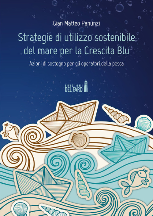 Strategie di utilizzo sostenibile del mare per la Crescita Blu. …