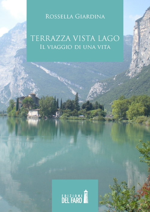 Terrazza vista lago. Il viaggio di una vita