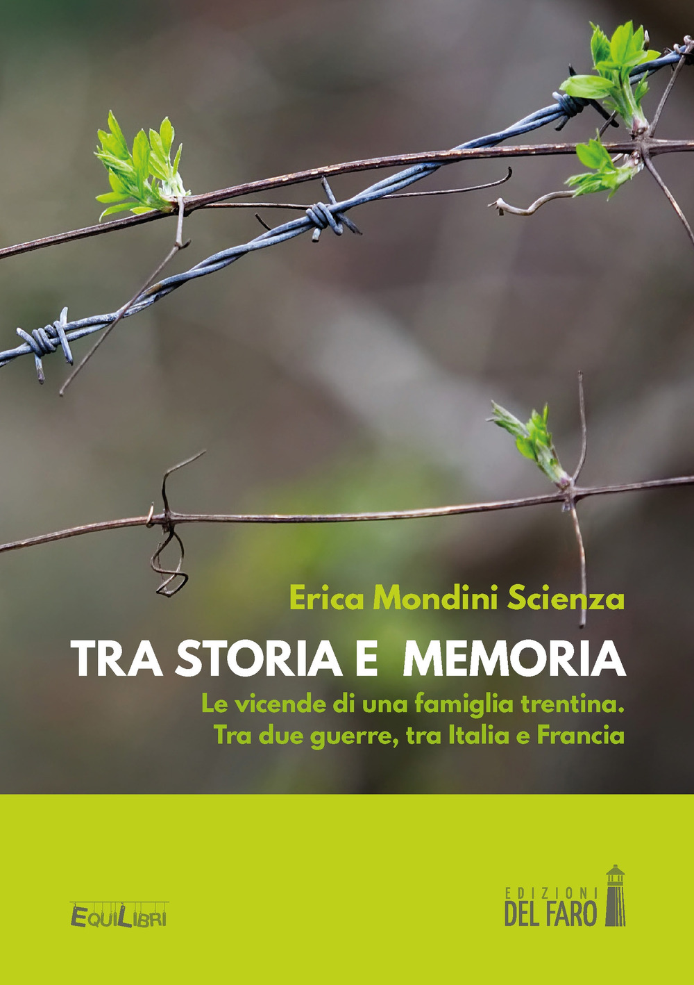 Tra storia e memoria. Le vicende di una famiglia trentina. …