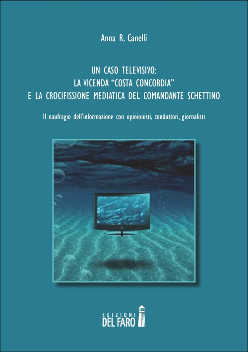 Un caso televisivo. La vicenda «Costa Concordia» e la crocifissione …