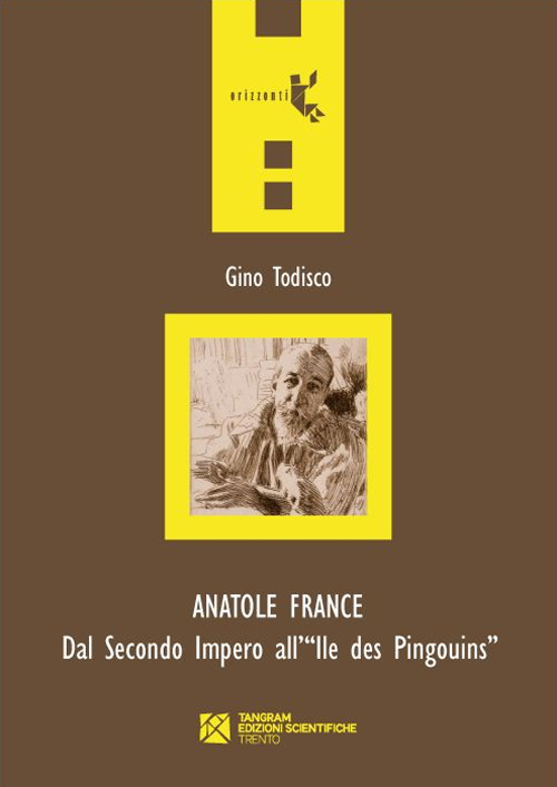 Anatole France. Dal secondo impero all'Ile des Pingouins