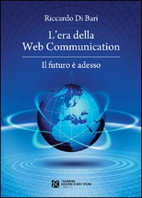 L'era della web communication. Il futuro è adesso