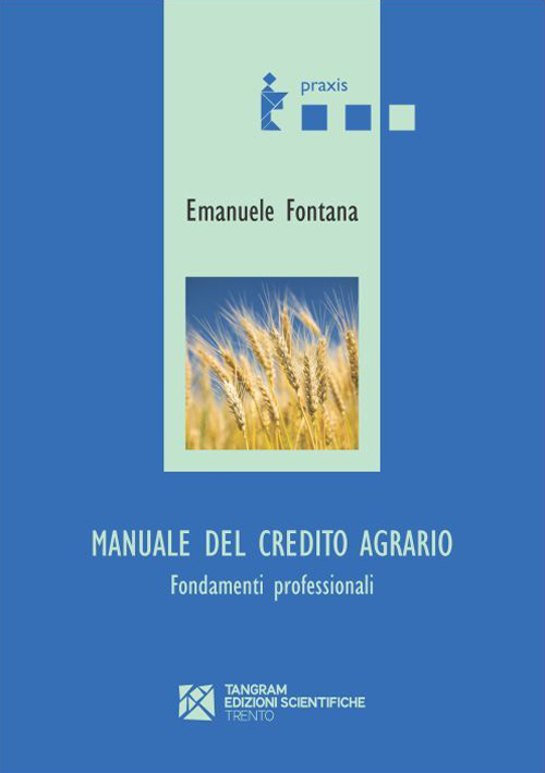 Manuale del credito agrario. Fondamenti professionali