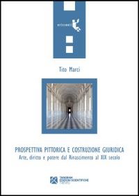 Prospettiva pittorica e costruzione giuridica. Arte, diritto e potere dal …