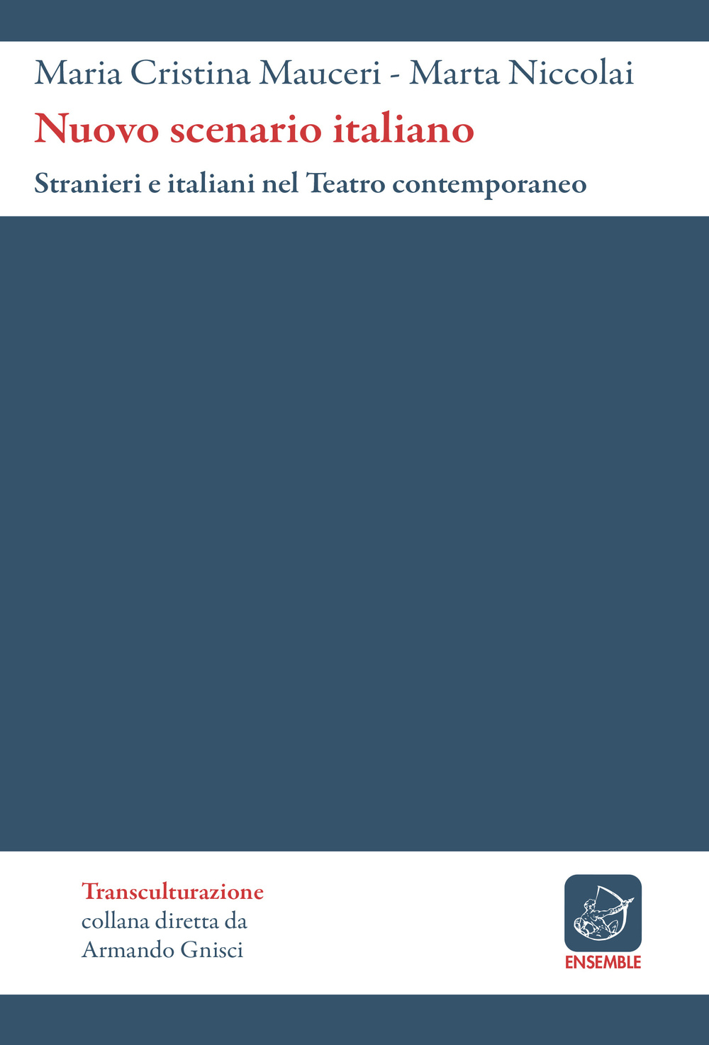 Nuovo scenario italiano. Stranieri e italiani nel teatro contemporaneo