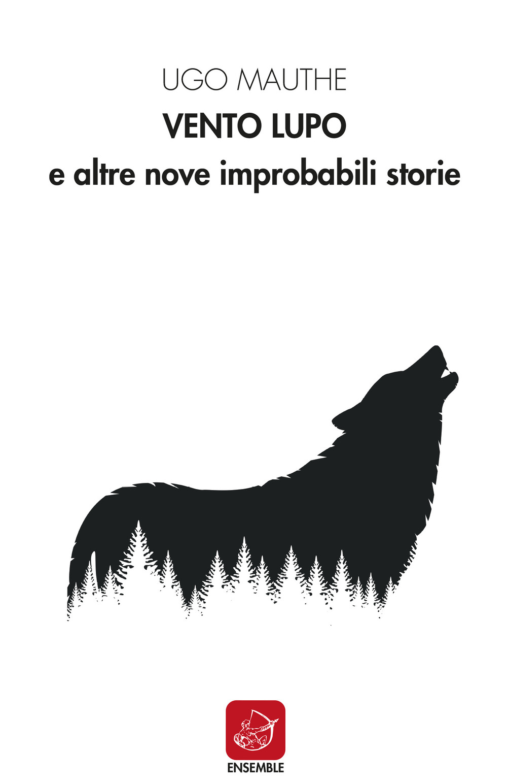 Vento lupo e altre nove improbabili storie