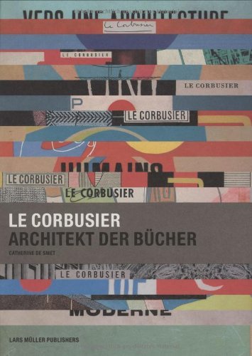 Le Corbusier. Architect of Books