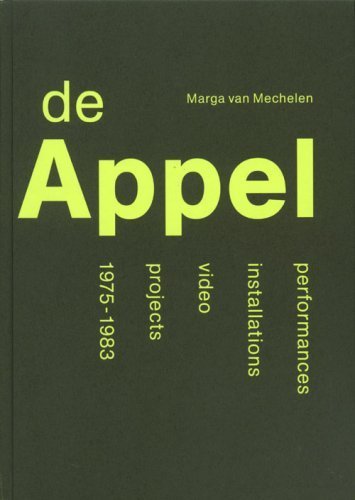 De Appel. Performance - Installations - Video - projects 1975-1983