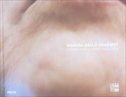 Marina Ballo Charmet. fotografie e Video 1993/2006 [+CD]