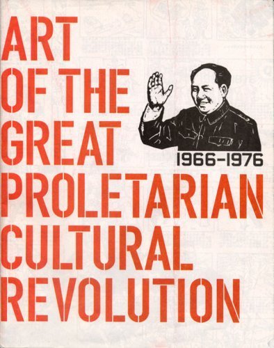 Art of the Great Proletarian Cultural Revolution. 1966-1976