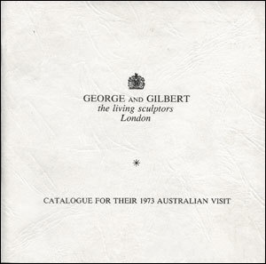 George and Gilbert the living sculptors London. Catalogue for Their …
