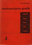 MECHANISIERTE GRAFIK. Schrift Typo Foto Film Farbe.