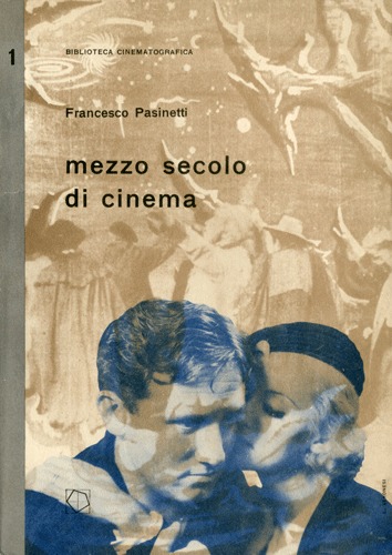 Mezzo secolo di cinema. Biblioteca cinematografica, terza serie, documenti #1