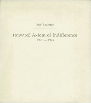 Mel Bochner. (toward) Axiom of Indifference 1971 - 1973