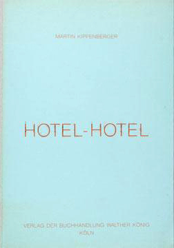 Martin Kippenberger. Hotel-Hotel