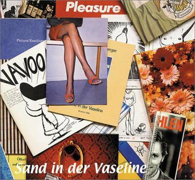 Sand in der Vaseline. Künstlerbücher 1980--2002