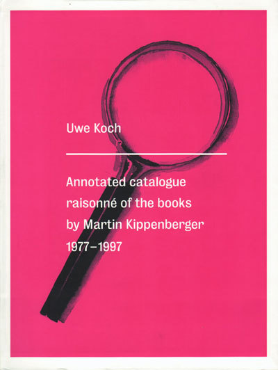 Martin Kippenberger. Annotated catalogue raisonné of the books 1977--1997