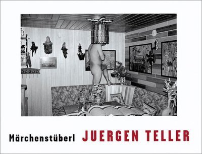 Jürgen Teller. Marchenstuberl