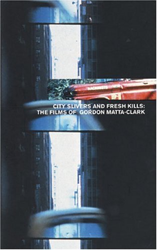 City Slivers and Fresh Kills . The Films of Gordon