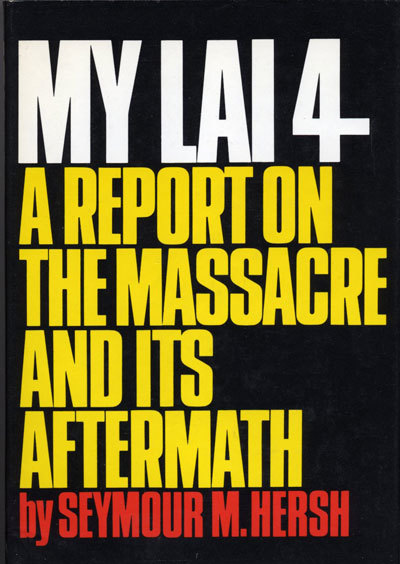 My Lai 4. A report on the massacre and its …