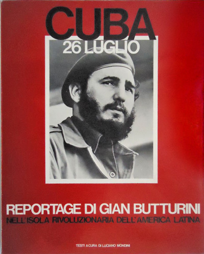 Cuba 26 luglio. Reportage di Gian Butturini nell'isola rivoluzionaria dell'America …