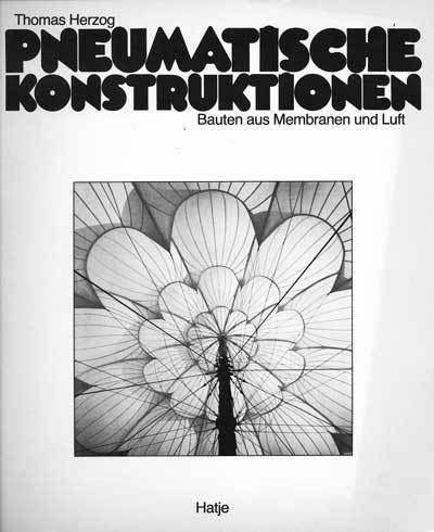 Pneumatische Konstruktionen. Bauten aus Membranen und Luft