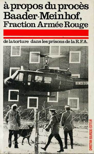 À propos du procès Baader-Meinhof, Fraction armée rouge : la …