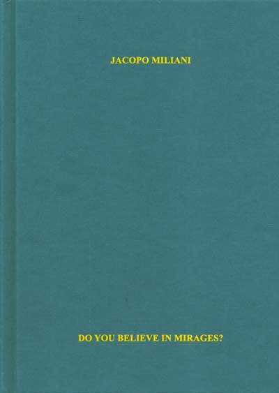 Jacopo Miliani. Do you believe in mirages?