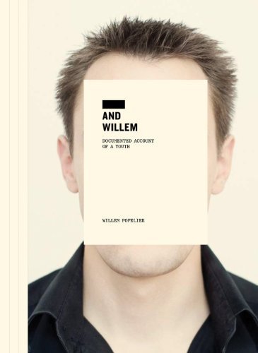 Willem Popelier. and Willem. Documentation of a Youth