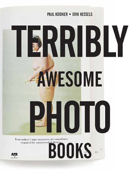 Erik Kessels / Paul Kooiker. Terribly awesome photobooks