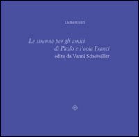 Le strenne per gli amici di Paolo e Paola Franci …