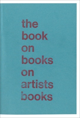 The Book on Books on Artists Books: Second Expanded Edition